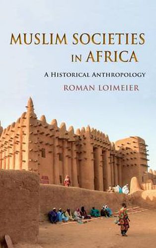 Cover image for Muslim Societies in Africa: A Historical Anthropology