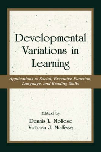 Cover image for Developmental Variations in Learning: Applications to Social, Executive Function, Language, and Reading Skills