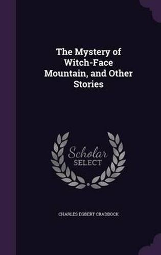 The Mystery of Witch-Face Mountain, and Other Stories