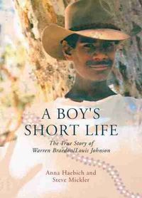 Cover image for A Boy's Short Life: The true Story of Warren Braedon / Louis Johnson