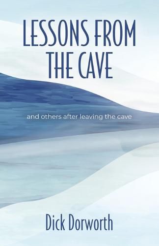 Cover image for LESSONS FROM THE CAVE and others after leaving the cave