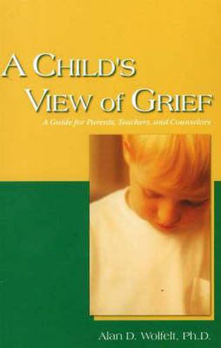 Cover image for A Child's View of Grief: A Guide for Parents, Teachers, and Counselors