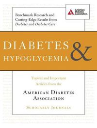 Cover image for Diabetes and Hypoglycemia: Topical and Important Articles from the American Diabetes Association Scholarly Journals