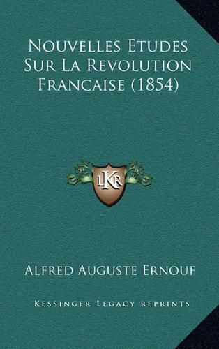 Nouvelles Etudes Sur La Revolution Francaise (1854)