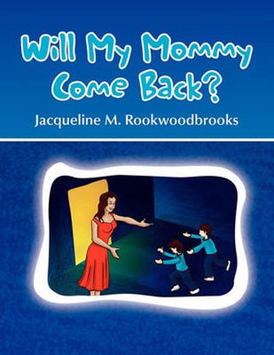 Cover image for Will My Mommy Come Back?