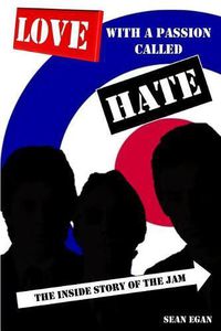 Cover image for Love With a Passion Called Hate: The Inside Story of The Jam