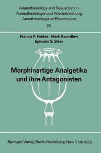 Cover image for Morphinartige Analgetika und ihre Antagonisten: Chemie, Pharmakologie, Anwendung in der Anaesthesiologie und der Geburtshilfe