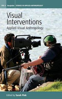 Cover image for Visual Interventions: Applied Visual Anthropology