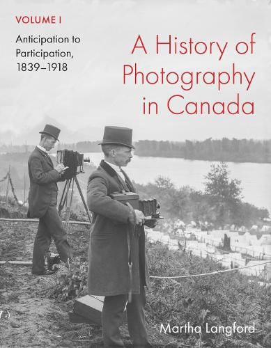 Cover image for A History of Photography in Canada, Volume 1