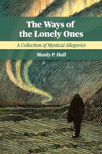 Cover image for The Ways of the Lonely Ones: A Collection of Mystical Allegories