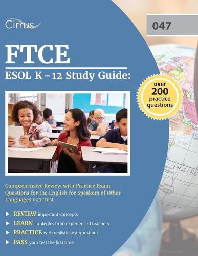 Cover image for FTCE ESOL K-12 Study Guide: Comprehensive Review with Practice Exam Questions for the English for Speakers of Other Languages 047 Test