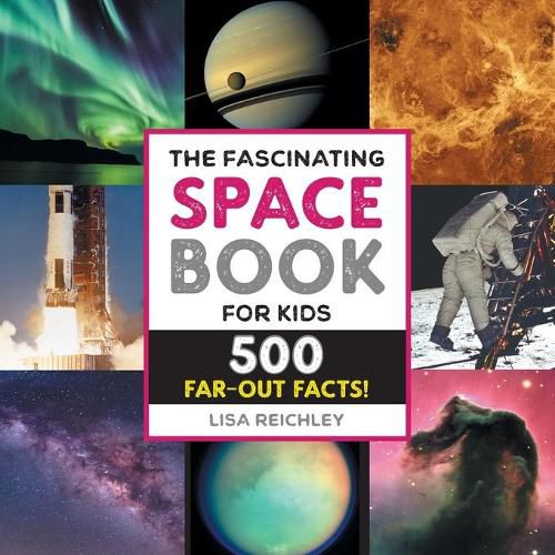 Cover image for The Fascinating Space Book for Kids: 500 Far-Out Facts!