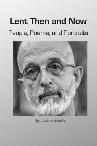 Cover image for Lent Then and Now. People, Poems, and Portraits