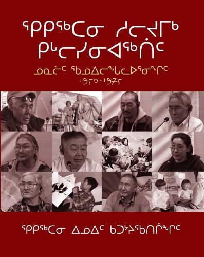 Cover image for Qikiqtani Truth Commission: Thematic Reports and Special Studies 1950-1975: Inuktitut