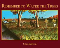 Cover image for Remember to Water the Trees