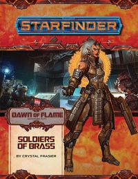 Cover image for Starfinder Adventure Path: Soldiers of Brass (Dawn of Flame 2 of 6): Starfinder Adventure Path