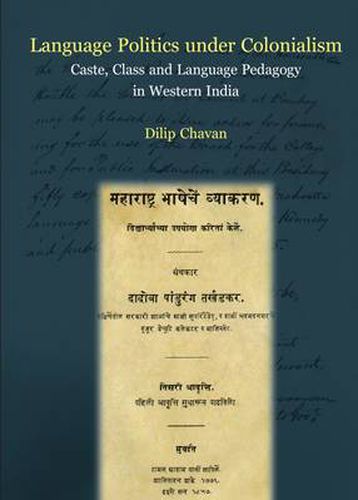 Cover image for Language Politics under Colonialism: Caste, Class and Language Pedagogy in Western India