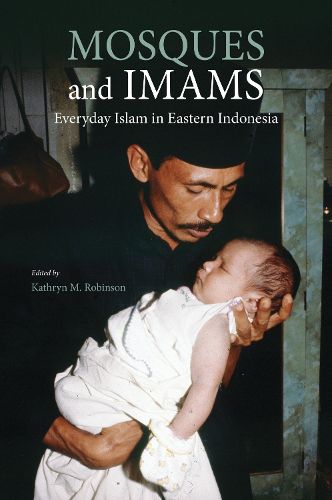 Cover image for Mosques and Imams: Everyday Islam in Eastern Indonesia