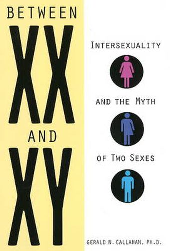 Cover image for Between XX and XY: Intersexuality and the Myth of Two Sexes