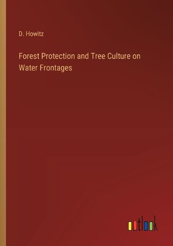 Forest Protection and Tree Culture on Water Frontages