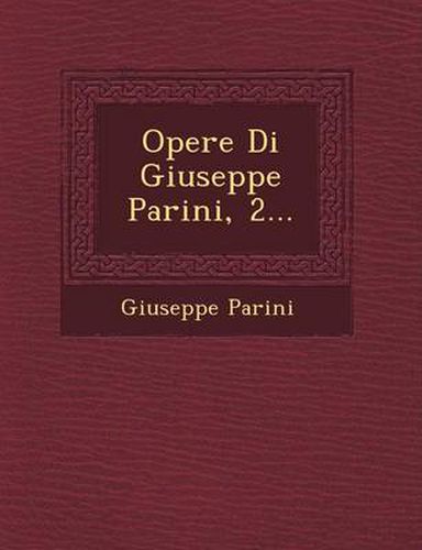 Opere Di Giuseppe Parini, 2...