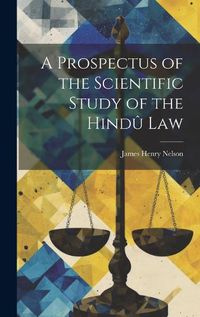 Cover image for A Prospectus of the Scientific Study of the Hind? Law
