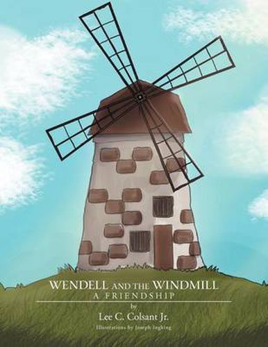 Cover image for Wendell and the Windmill: A Friendship