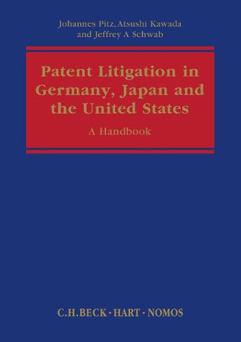 Patent Litigation in Germany, Japan and the United States: A Practitioner's Guide