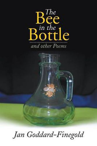 Cover image for The Bee in the Bottle: And Other Poems