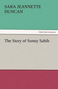 Cover image for The Story of Sonny Sahib