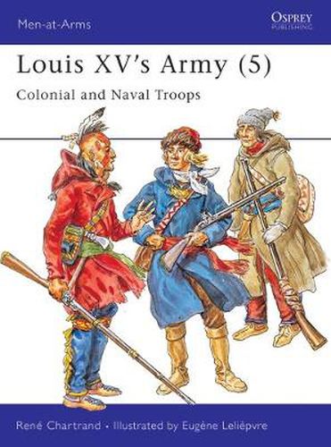 Cover image for Louis XV's Army (5): Colonial and Naval Troops
