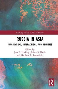 Cover image for Russia in Asia: Imaginations, Interactions, and Realities