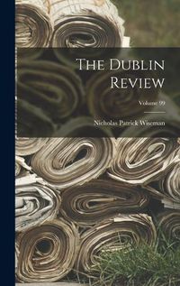 Cover image for The Dublin Review; Volume 99