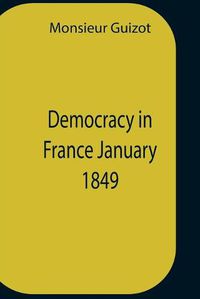 Cover image for Democracy In France January 1849