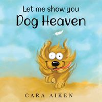 Cover image for Let me show you Dog Heaven