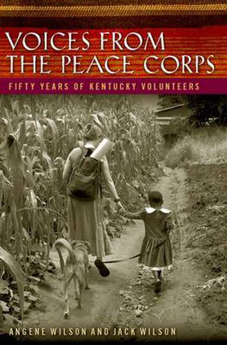 Voices from the Peace Corps: Fifty Years of Kentucky Volunteers