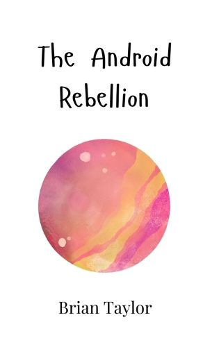 Cover image for The Android Rebellion