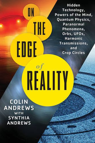 Cover image for On the Edge of Reality: Hidden Technology, Powers of the Mind, Quantum Physics, Paranormal Phenomena, Orbs, Ufos, Harmonic Transmissions, and Crop Circles