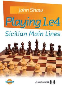 Cover image for Playing 1.e4 - Sicilian Main Lines