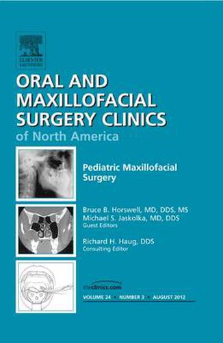 Cover image for Pediatric Maxillofacial Surgery, An Issue of Oral and Maxillofacial Surgery Clinics