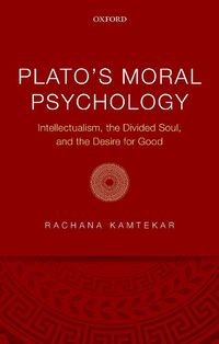 Cover image for Plato's Moral Psychology: Intellectualism, the Divided Soul, and the Desire for Good