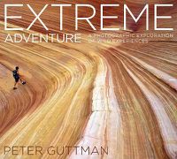 Cover image for Extreme Adventure: A Photographic Exploration of Wild Experiences