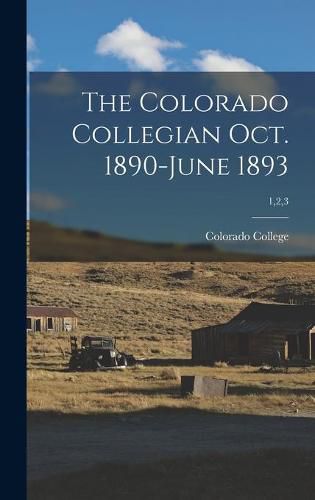 Cover image for The Colorado Collegian Oct. 1890-June 1893; 1,2,3