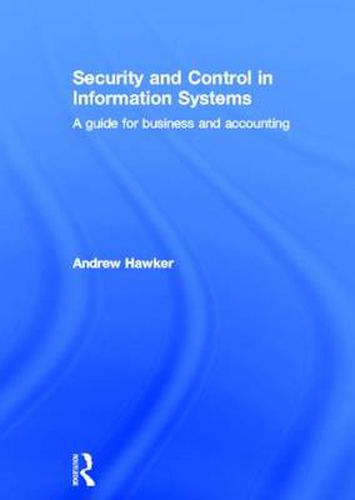 Cover image for Security and Control in Information Systems: A Guide for Business and Accounting