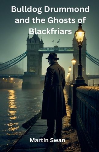 Cover image for Bulldog Drummond and the Ghosts of Blackfriars