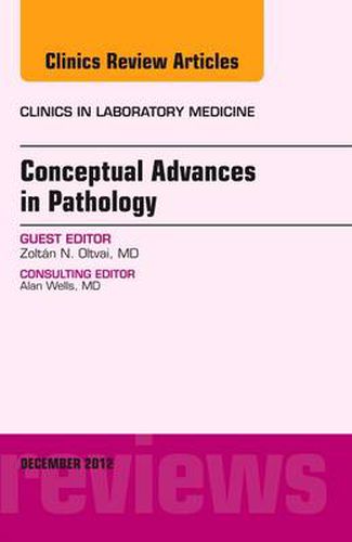 Cover image for Conceptual Advances in Pathology, An Issue of Clinics in Laboratory Medicine