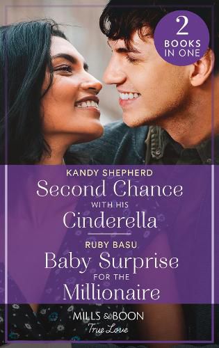 Cover image for Second Chance With His Cinderella / Baby Surprise For The Millionaire: Second Chance with His Cinderella / Baby Surprise for the Millionaire