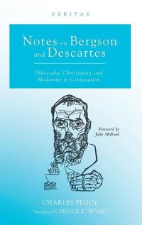 Cover image for Notes on Bergson and Descartes: Philosophy, Christianity, and Modernity in Contestation