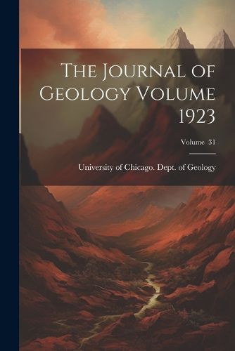 Cover image for The Journal of Geology Volume 1923; Volume 31