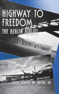 Cover image for Highway to Freedom: The Berlin Airlift